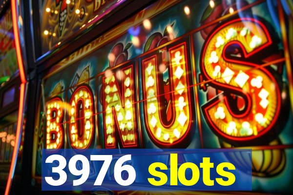 3976 slots